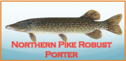 Northern Pike Robust Porter